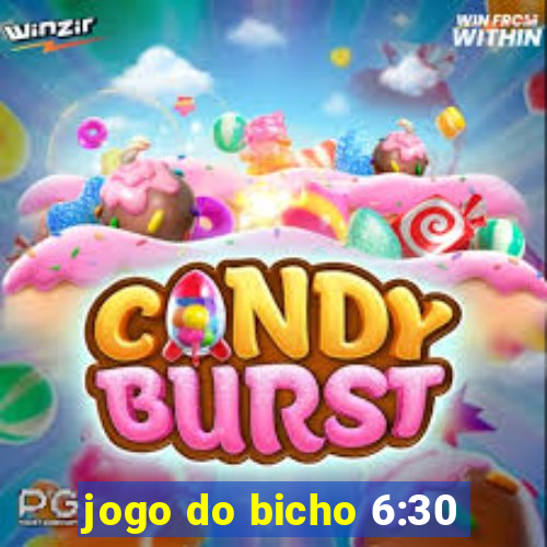 jogo do bicho 6:30